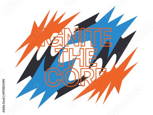 Typography graphic features the words ignite the core with jagged blue and orange.