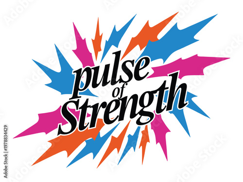 Typography graphic shows pulse of strength text with sharp colorful starburst.