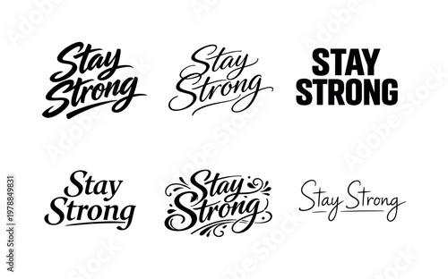 "Stay Strong" a collection of six different typographic interpretations of the same phrase, arranged in a