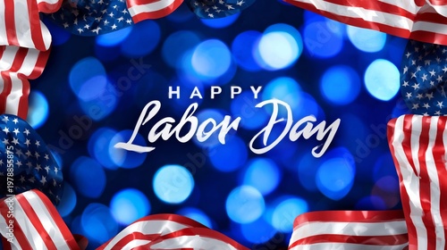 Celebrate Labor Day With American Flags and Blue Background Featuring Labor D...