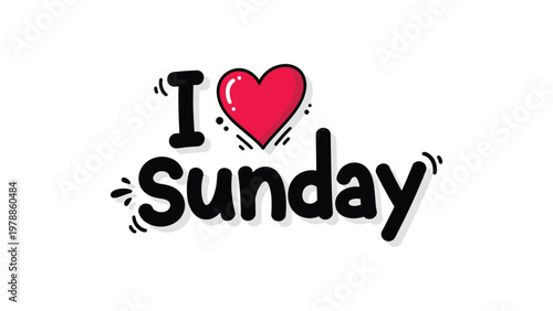 A playful hand drawn illustration reads i love sunday with a heart symbol