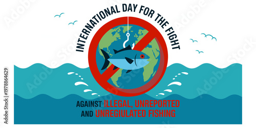 A graphic design promoting the international day for the fight against illegal fishing practices Vector, illustration