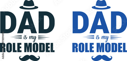 Dad is my role model a celebration of fatherhood and inspiration
