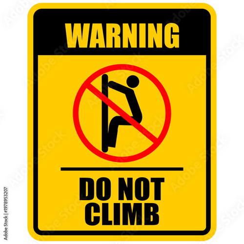 Warning, Do not climb, sign and sticker vector