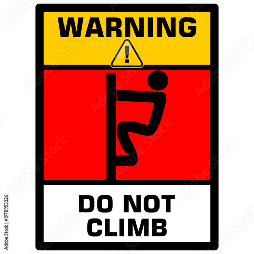 Warning, Do not climb, sign and sticker vector