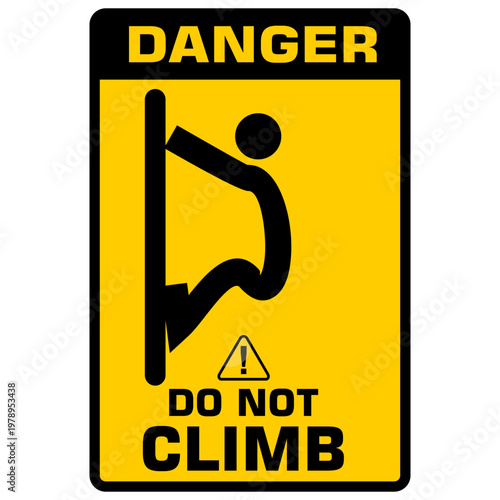 Danger, Do not climb, sign and sticker vector