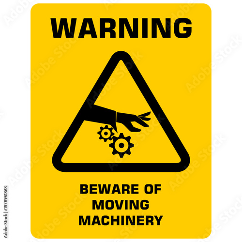 Warning, Beware of moving machinery, yellow sign vector