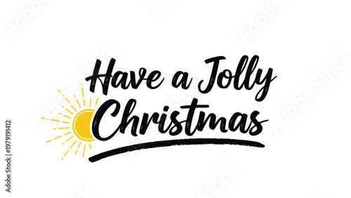 Festive holiday greeting text saying have a jolly christmas with a simple yellow sunburst icon and a bold underline style.