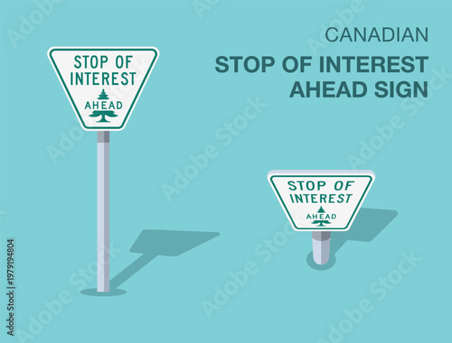 Traffic regulation rules. Isolated canadian "stop of interest ahead" road sign. Front and top view. Flat vector illustration template.
