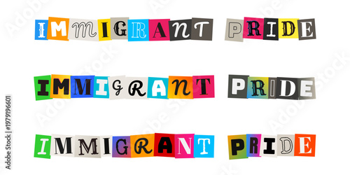 Immigrant Pride Ransom Note Style Typography for Social Justice Activism
