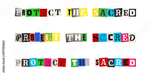 Protect the Sacred Ransom Note Style Typography for Activism and Social Justice
