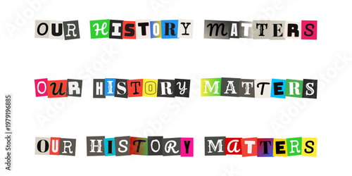 Our History Matters Ransom Note Style Typography for Black History Month