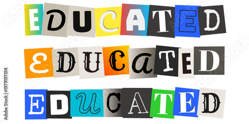 Educated Ransom Note Style Typography for Academic Literacy and School Reform