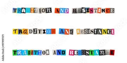 Tradition and Resistance Ransom Note Text for Activism and Protest Art