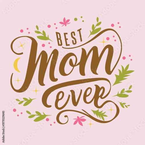 Best Mom Ever Typography Design