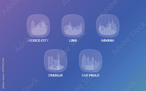 Latin America cities icons with glass, liquid effect. Set of cityscapes for interface design. Vector Mexico City, Havana, Lima, Sao Paulo, Brasilia skylines