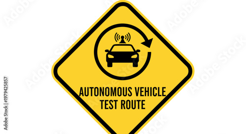 Autonomous Vehicle Test Route Sign Warning Symbol.