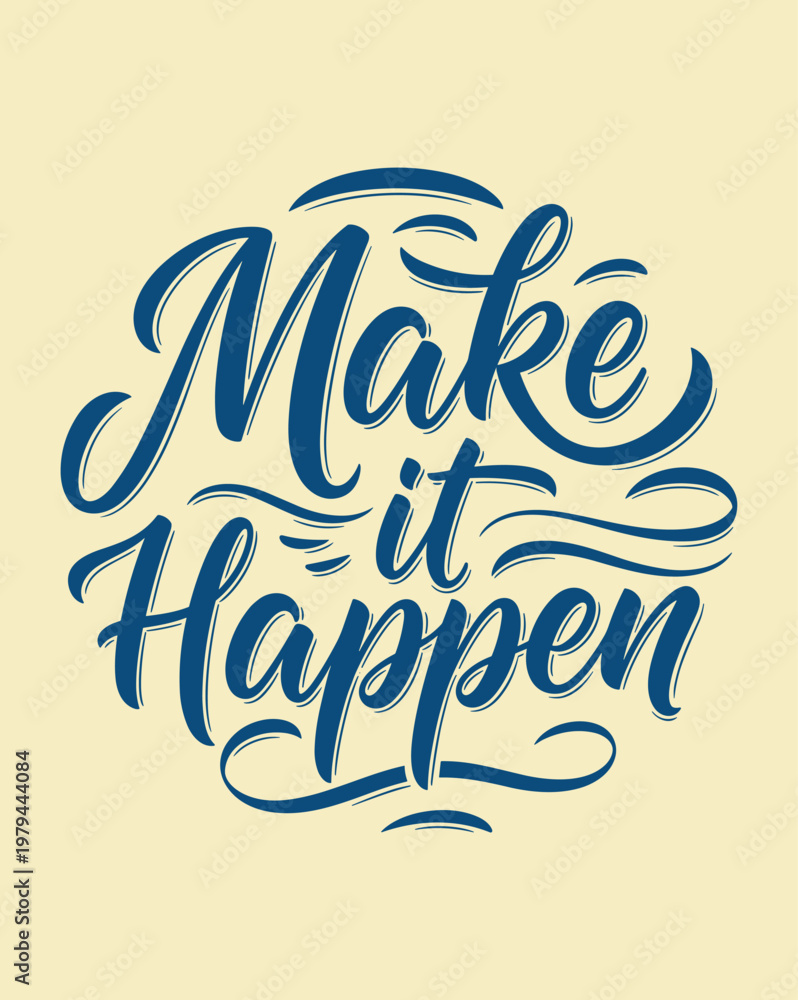 Fototapeta premium Make It Happen Motivational Typography Design.