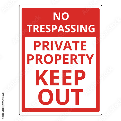 No trespassing private property keep out sign on a white background