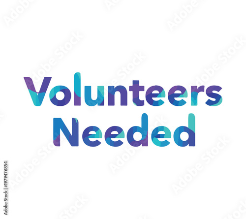 Volunteers needed colorful text on white background for community or charity use