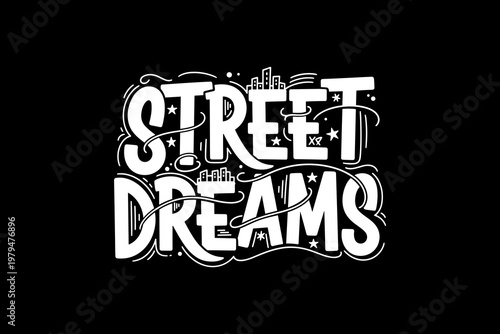 Street Dreams Typography Design White on Black.