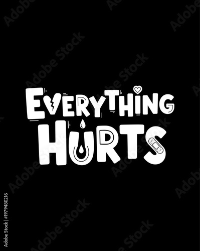 Everything Hurts Text Design with Medical Symbols.
