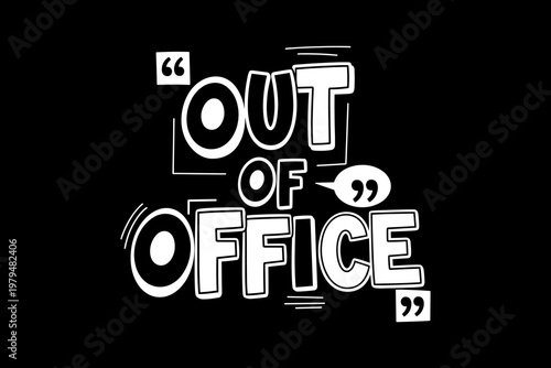 Out of Office Text Design.