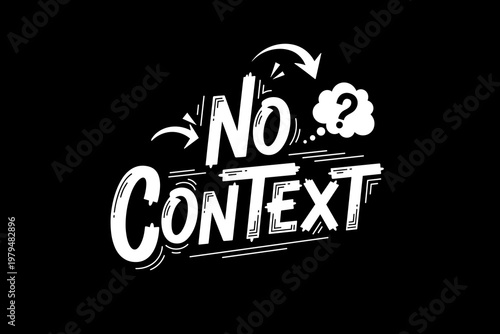 No Context Text with Question Mark and Arrows.