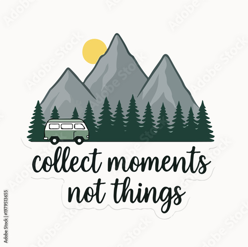 This aesthetic sticker design captures a scenic mountain range with evergreen trees, a cozy camper van, and an inspirational travel message.