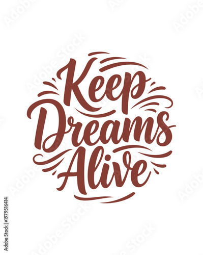 Keep Dreams Alive inspirational quote in elegant handwritten typ