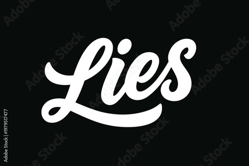 White script text Lies on a black background.