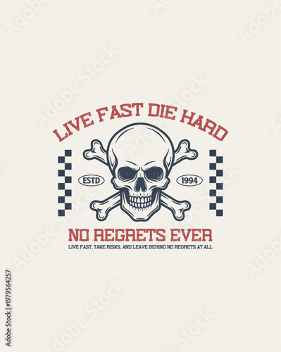 Skull and Crossbones with Live Fast Die Hard Slogan.