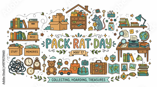 Pack Rat Day: Collecting Hoarding Treasures May 17