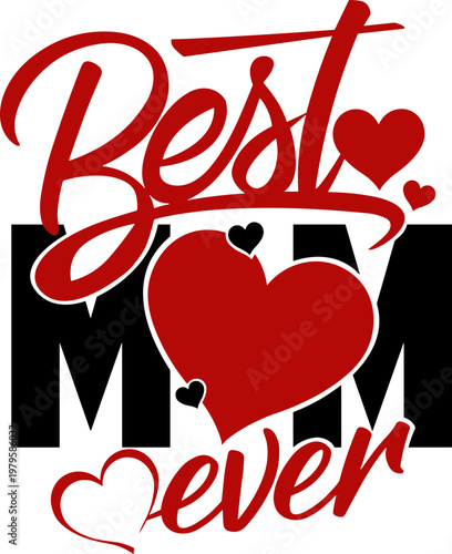 Best Mom Ever Svg, Mother's Day svg, Valentine's Day Svg