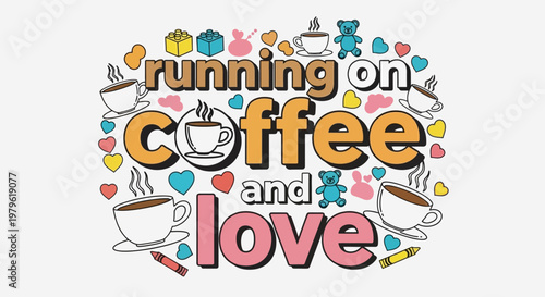 Running On Coffee and Love