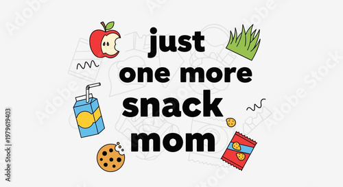 Just One More Snack Mom Cute Cartoon Food and Drink Elements