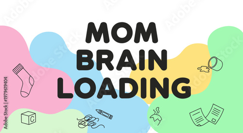 Mom Brain Loading