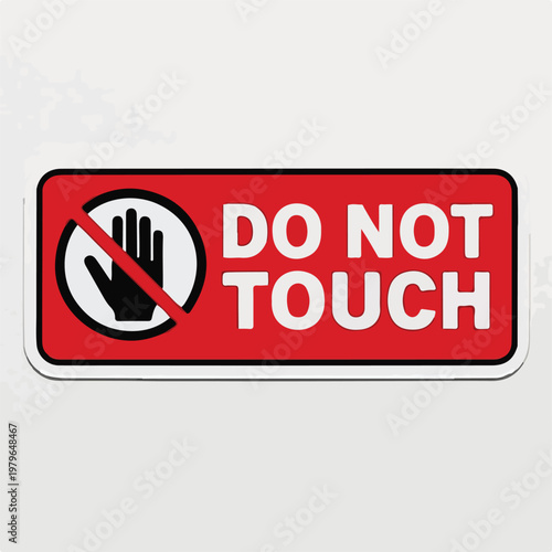A bright red rectangular "DO NOT TOUCH" warning sign featuring a crossed-out hand symbol clearly indicating a prohibition against physical contact.