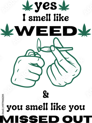 Yes I Smell Like  Weed And You Smell Like You Missed Out SVG, Yes I Smell Like  Weed SVG, Weed Lover SVG, Weed SVG, 420 SVG