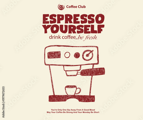Coffee maker vintage t shirt print design. Coffee club artwork for apparel, sticker, batch, background, poster and others. Fresh start your day. Espresso design.