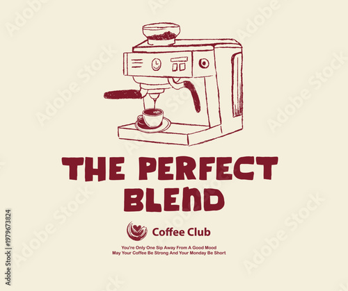 The perfect blend artwork. Coffee maker vintage t shirt print design. Coffee club artwork for apparel, sticker, batch, background, poster and others. Perfect fresh day.