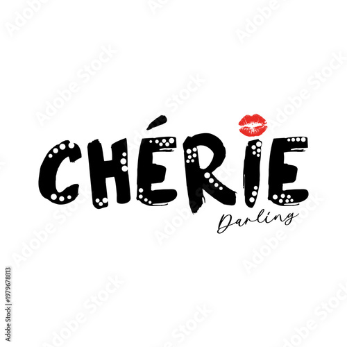 "Cherie Darling" French quote with decorative polka dot lettering and red lipstick kiss mark. Trendy fashion typography for streetwear t-shirts, posters, and beauty branding.
