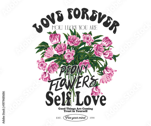 Selflove club artwork. Love forever. Stay groovy forever and ever. Peony flower watercolor painting. Flower print design for t shirt. Flower pot abstract painting.
