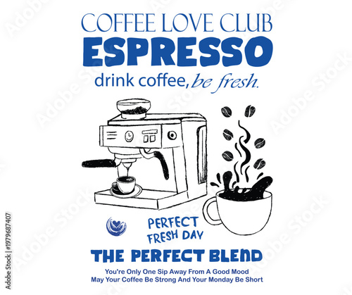Coffee love club artwork for apparel, sticker, batch, background, poster and others. Perfect blend coffee design.