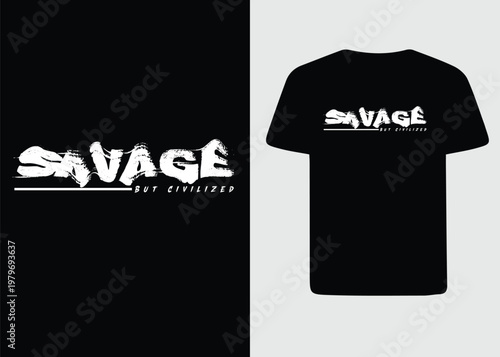 Savage But Civilized Typography T-shirt Design with Grunge Texture