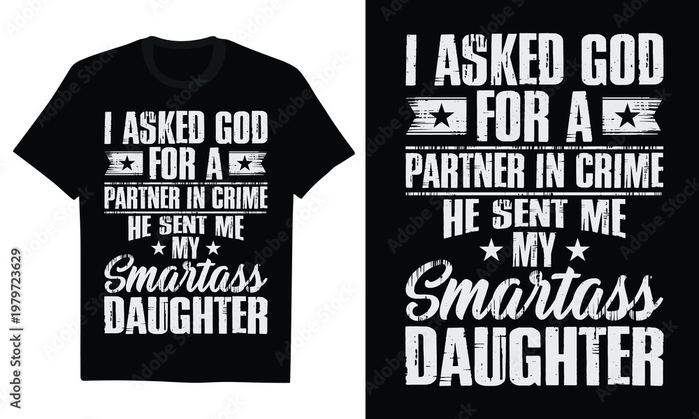 Obraz premium I Asked God For A Partner In Crime He Sent Me My Smartass Daughter - Funny Fathers Day TShirt Smartass Daughter Gift, Sarcastic Dad Life, Daughter Humor Quote