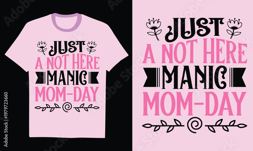 Just A Not Here Manic Mom-Day - Funny Motherhood PNG, Sarcastic Mom Life Womens Shirt Design, Retro Checker Mama Sarcasm Sublimation, Trendy Edgy Humor, Floral Mom Digital