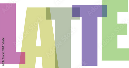 Large colorful word late in large font on transparent checkered background vector illustration.