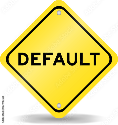Yellow color transportation sign with word default on white background