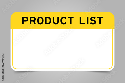 Label banner that have yellow headline with word product list and white copy space, on gray background